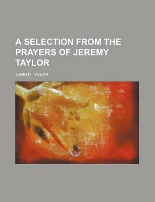 Book cover for A Selection from the Prayers of Jeremy Taylor