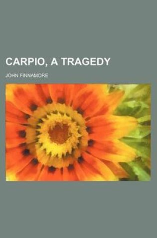 Cover of Carpio, a Tragedy