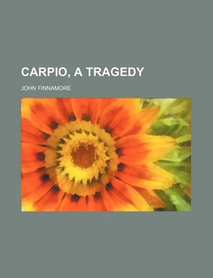 Book cover for Carpio, a Tragedy