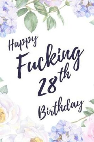 Cover of Happy Fucking 28th Birthday