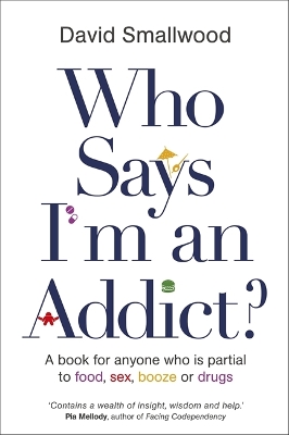 Book cover for Who Says I'm an Addict?