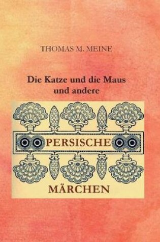 Cover of Die Katze und die Maus und andere persische Märchen