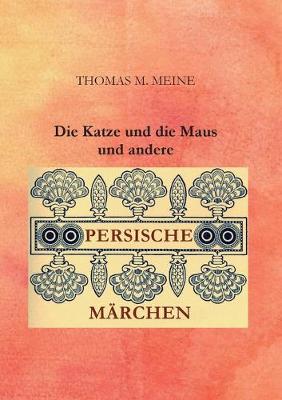 Book cover for Die Katze und die Maus und andere persische Märchen