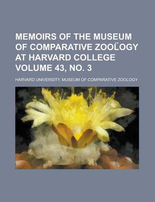 Book cover for Memoirs of the Museum of Comparative Zool Ogy at Harvard College Volume 43, No. 3