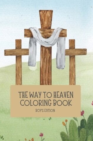 Cover of The Way to Heaven Coloring Book Boys Edition