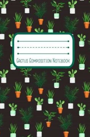 Cover of Cactus Composition Notebook