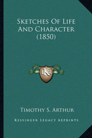Cover of Sketches of Life and Character (1850) Sketches of Life and Character (1850)