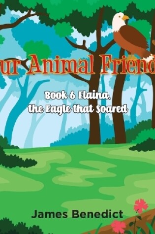Cover of Our Animal Friends - Book 6