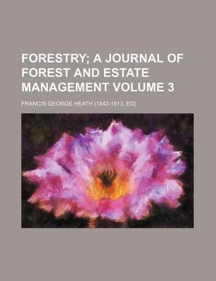 Book cover for Forestry Volume 3; A Journal of Forest and Estate Management