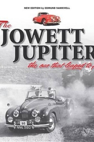 Cover of The Jowett Jupiter - The Car That Leaped to Fame