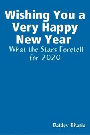 Cover of Wishing You a Very Happy New Year  -  What the Stars Foretell  for 2020