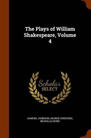 Cover of The Plays of William Shakespeare, Volume 4