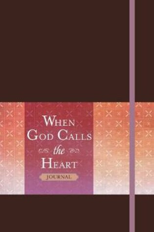 Cover of When God Calls the Heart (Devotional Journal): 40 Devotions from Hope Valley