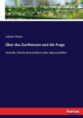 Book cover for Über das Zunftwesen und die Frage