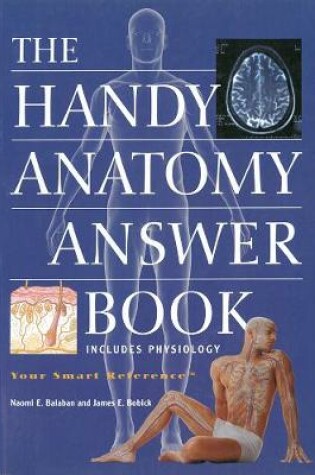 Cover of The Handy Anatomy Answer Book