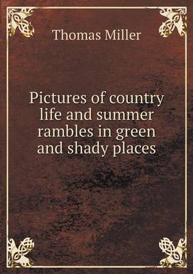 Book cover for Pictures of country life and summer rambles in green and shady places