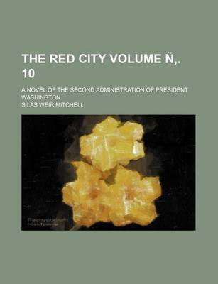 Book cover for The Red City Volume N . 10; A Novel of the Second Administration of President Washington