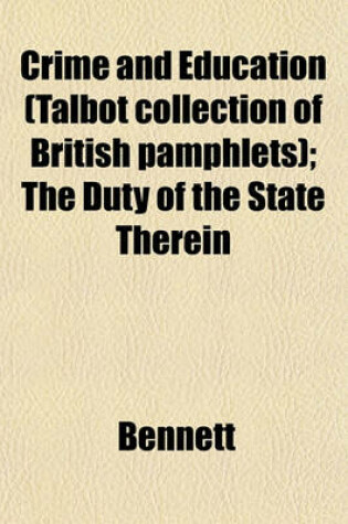 Cover of Crime and Education (Talbot Collection of British Pamphlets); The Duty of the State Therein