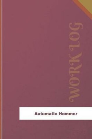 Cover of Automatic Hemmer Work Log