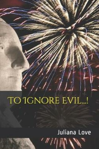 Cover of To Ignore Evil...!