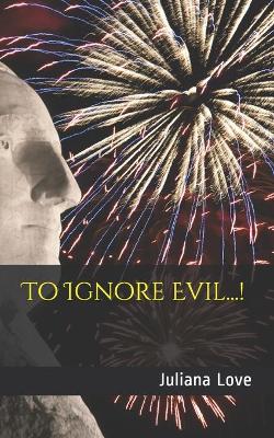 Book cover for To Ignore Evil...!