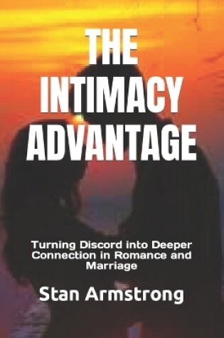 Cover of The Intimacy Advantage