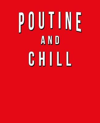 Book cover for Poutine And Chill