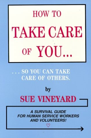 Cover of How to Take Care of You . . . So You Can Take Care of Others