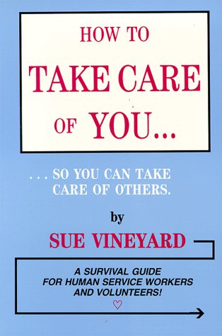 Book cover for How to Take Care of You . . . So You Can Take Care of Others