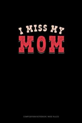 Cover of I Miss My Mom