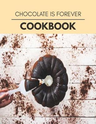 Book cover for Chocolate Is Forever Cookbook