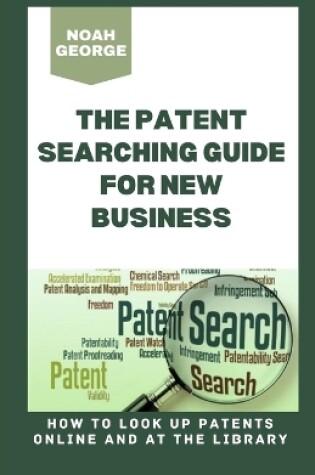 Cover of The Patent Searching Guide for New Business