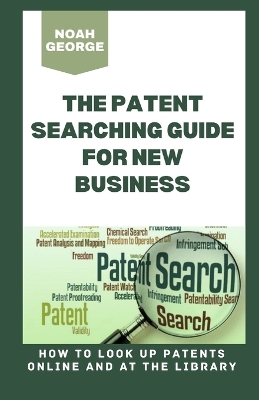 Book cover for The Patent Searching Guide for New Business