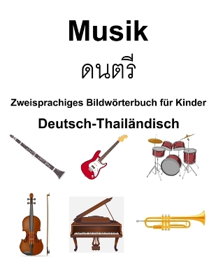 Book cover for Deutsch-Thail�ndisch Musik Zweisprachiges Bildw�rterbuch f�r Kinder