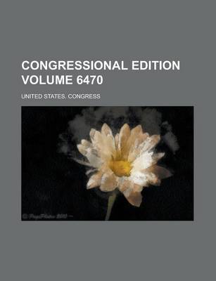 Book cover for Congressional Edition Volume 6470