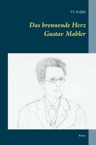 Cover of Das brennende Herz - Gustav Mahler