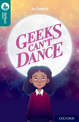 Book cover for Oxford Reading Tree TreeTops Reflect: Oxford Level 16: Geeks Can't Dance