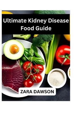 Book cover for Ultimate Kidney Disease Food Guide