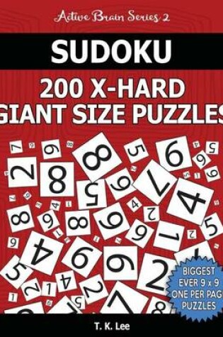 Cover of Sudoku 200 Extra Hard Giant Size Puzzles To Keep Your Brain Active For Hours