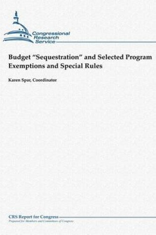 Cover of Budget "Sequestration" and Selected Program Exemptions and Special Rules