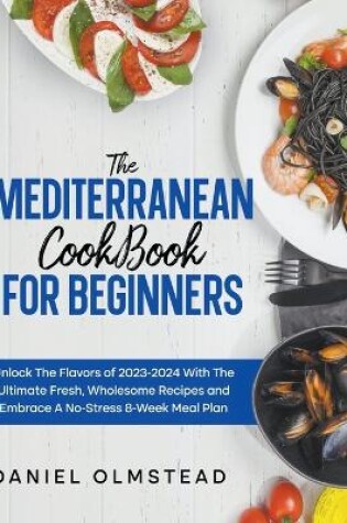 Cover of The Mediterranean Cookbook for Beginners