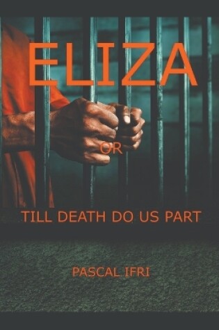 Cover of Eliza or Till Death Do Us Part