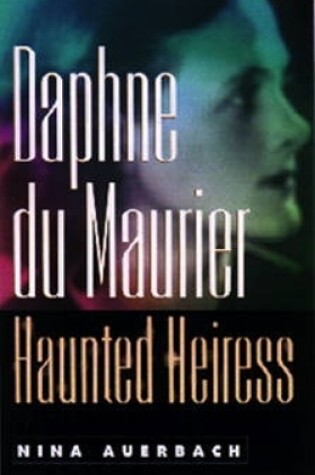 Cover of Daphne du Maurier, Haunted Heiress