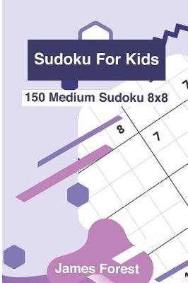 Cover of Sudoku for Kids 150 Medium Sudoku 8x8