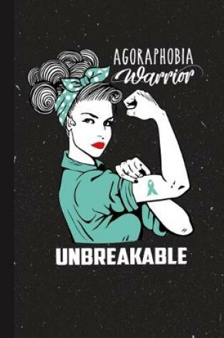 Cover of Agoraphobia Warrior Unbreakable