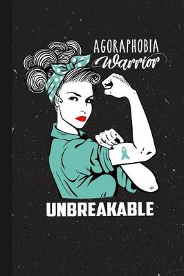 Book cover for Agoraphobia Warrior Unbreakable