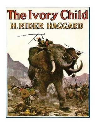 Book cover for The ivory child 1916 novel by H. Rider Haggard