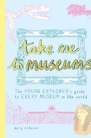Cover of Take Me To Museums