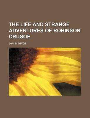 Book cover for The Life and Strange Adventures of Robinson Crusoe (Volume 4)