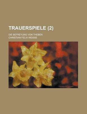 Book cover for Trauerspiele; Die Befreyung Von Theben (2 )